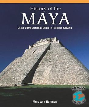 Paperback The History of the Maya: Using Computational Skills in Problem Solving Book