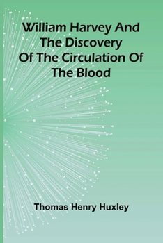 Paperback William Harvey and the Discovery of the Circulation of the Blood Book
