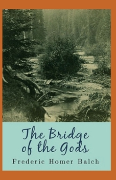 Paperback The Bridge of the Gods Illustrated Book