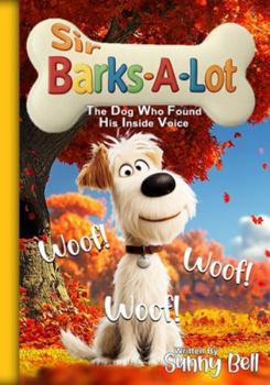 Paperback Sir Barks-A-Lot: A Tail Wagging Story Book