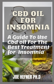 Paperback CBD Oil for Insomnia: A Guide To Use Cbd Oil For The Best Treatment Of Insomnia Book