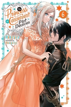 Paperback The Princess of Convenient Plot Devices, Vol. 6 (Light Novel) Book