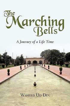 Paperback The Marching Bells: A Journey of a Life Time Book