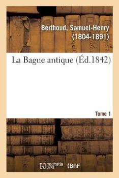 Paperback La Bague antique. Tome 1 [French] Book