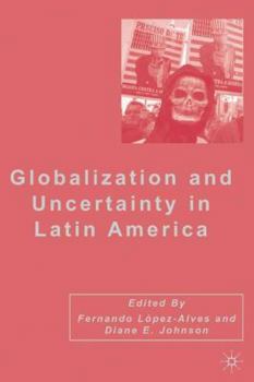 Hardcover Globalization and Uncertainty in Latin America Book
