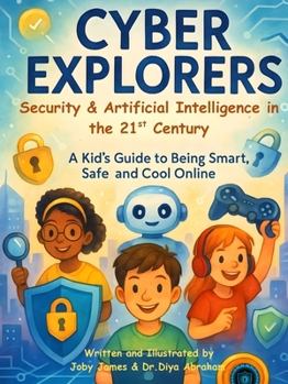 Paperback Cyber Explorers: Security & Artificial Intelligence in the 21st Century Book