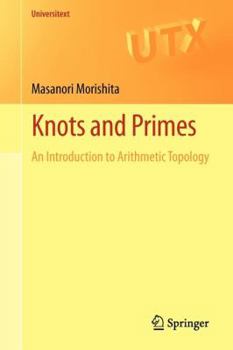 Paperback Knots and Primes: An Introduction to Arithmetic Topology Book