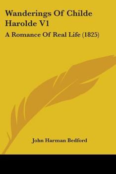 Wanderings Of Childe Harolde V1: A Romance Of Real Life