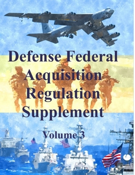 Paperback Defense Federal Acquisition Regulation Supplement: Volume 3 Book