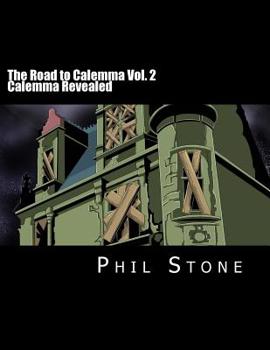 Paperback The Road to Calemma Vol. 2: Calemma Revealed Book