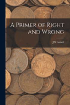 Paperback A Primer of Right and Wrong Book