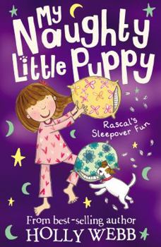 Rascal's Sleepover Fun - Book #4 of the My Naughty Little Puppy