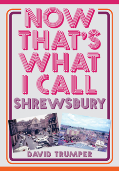Paperback Now That's What I Call Shrewsbury Book