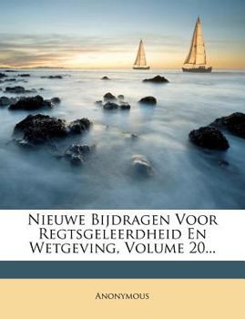 Paperback Nieuwe Bijdragen Voor Regtsgeleerdheid En Wetgeving, Volume 20... [Dutch] Book