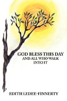 Paperback God Bless This Day and All Who Walk Into It Book