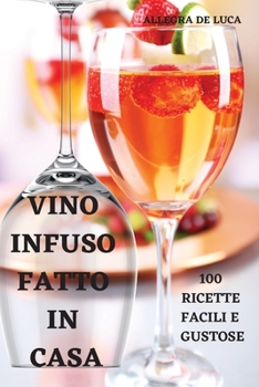 Paperback Vino Infuso Fatto in Casa [Italian] Book