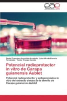 Paperback Potencial Radioprotector in Vitro de Carapa Guianensis Aublet [Spanish] Book