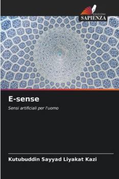 E-sense: Sensi artificiali per l'uomo (Italian Edition)