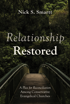 Paperback Relationship Restored: A Plea for Reconciliation Among Conservative Evangelical Churches Book