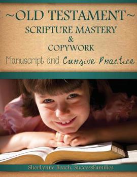 Paperback Old Testament Scripture Mastery & Copywork: Manuscript and Cursive Practice Book