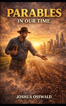 The Parables in Our Time: A Novel of Jesus’s Teachings in Today’s Generation