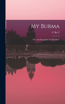 Hardcover My Burma; the Autobiography of a President Book