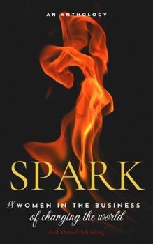 Paperback SPARK: Women in the Business of Changing the World (Brave New Voices) Book