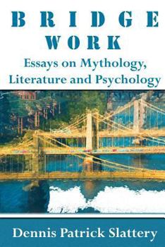 Paperback Bridge Work: Essays on Mythology, Literature and Psychology Book
