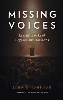 Hardcover Missing Voices: Learning to Lead beyond Our Horizons Book