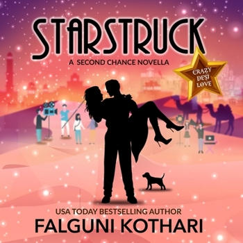 Starstruck: A Second Chance Novella - Book #2.5 of the Crazy Desi Love