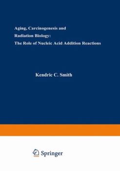 Paperback Aging, Carcinogenesis, and Radiation Biology: The Role of Nucleic Acid Addition Reactions Book