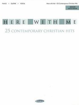 Paperback Here with Me: 25 Contemporary Christian Hits Book