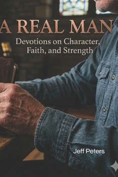 Paperback A Real Man: A 30 Day Devotional for Young Men Book