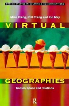 Paperback Virtual Geographies: Bodies, Space and Relations Book