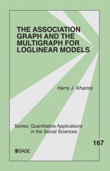 Paperback The Association Graph and the Multigraph for Loglinear Models Book