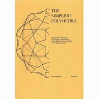 Paperback The Simpler? Polyhedra: Being the Third Part of Several Comprising the Complete? Polyhedra Book