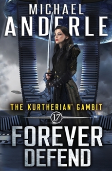 Forever Defend - Book #39 of the Kurtherian Gambit Universe