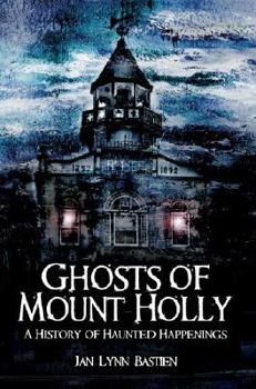 Paperback Ghosts of Mount Holly:: A History of Haunted Happenings Book