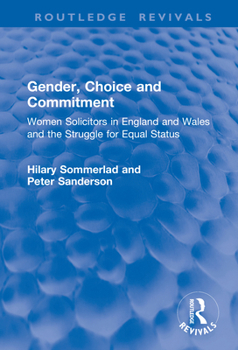 Hardcover Gender, Choice and Commitment: Women Solicitors in England and Wales and the Struggle for Equal Status Book
