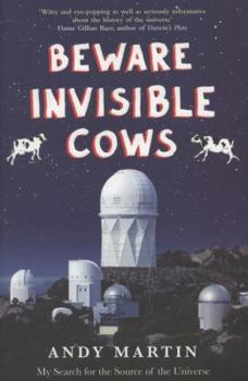 Paperback Beware Invisible Cows: My Search for the Soul of the Universe. Andy Martin Book