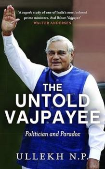 Hardcover The Untold Vajpayee The Life and Times of a Poet Politician Book