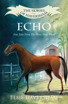 Paperback Echo: True Tales From The Horse Show World Book