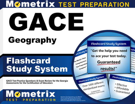 Gace Geography Flashcard Study System: Gace Test Practice Questions and Exam Review for the Georgia Assessments for the Certification of Educators