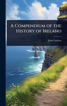 Hardcover A Compendium of the History of Ireland Book