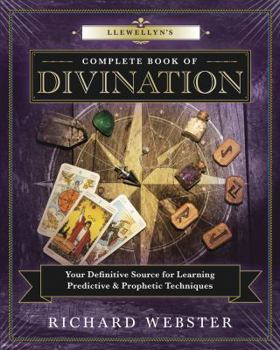 Paperback Llewellyn's Complete Book of Divination: Your Definitive Source for Learning Predictive & Prophetic Techniques Book