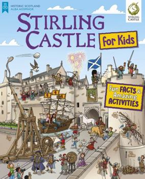 Paperback Stirling Castle for Kids: Fun Facts and Amazing Activities Book