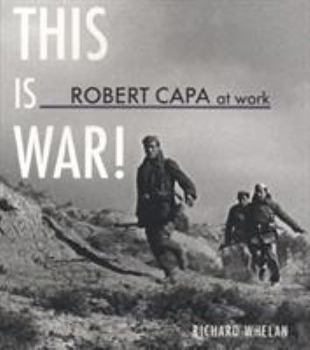 Paperback Robert Capa at Work: This Is War!: Photographs 1936-1945 Book