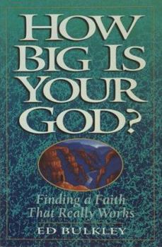 Paperback How Big is Your God?: Finding a Faith That Really Works Book