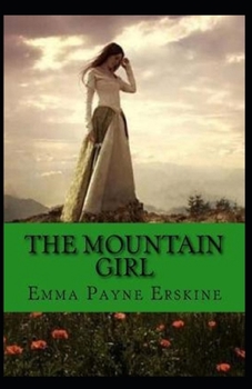 Paperback The Mountain Girl Illustrated Book