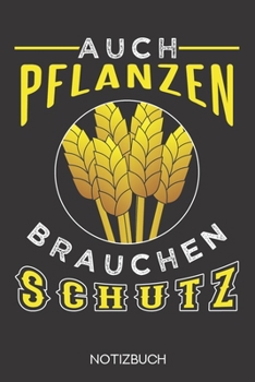 Auch Pflanzen brauchen Schutz: Notizbuch mit 120 Karierten Seiten im Format A5 (6x9 Zoll) (German Edition)